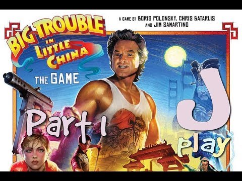 Let’s play – Big Trouble in Little China: The Game